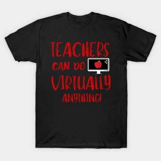 Teachers Virtually Can Do Anything Virtual Teacher T-Shirt